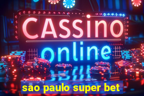 sao paulo super bet